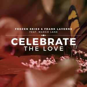 Frozen Skies And Frank Laverne feat. Margo Lane — Celebrate the Love (2mx Remix)