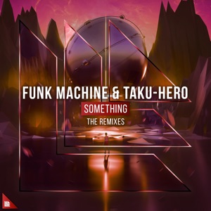Funk Machine & Taku-Hero — Something (RetroVision Mix) - 0:00