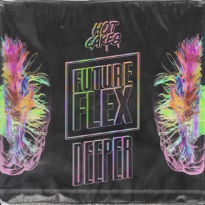 FUTURE FLEX — Deeper!