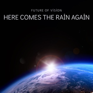 FUTURE OF VISION — HERE COMES THE RAIN AGAIN (2006)