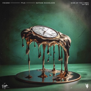 VisionV, Fylo, Nathan Nicholson — Sign Of The Times (VIP Mix)