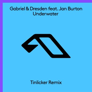 Gabriel & Dresden — Underwater (Tinlicker Remix (Mixed))