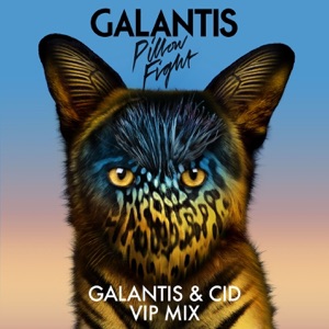 Galantis — Pillow Fight (Galantis & CID VIP Mix) - 0:00