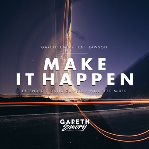 Gareth Emery Ft Lawson — Make It Happen (Will Rees Remix)