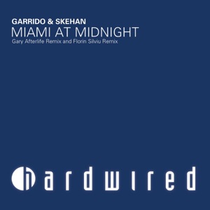 Garrido & Skehan — Miami At Midnight (Gary Afterlife Remix)