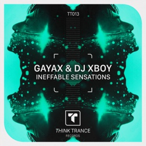 Gayax & Dj Xboy — Ineffable Sensations (Extended Mix)
