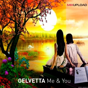 Gelvetta — Me and You