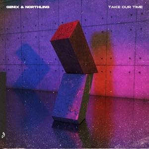 Genix & Northling — Take Our Time (Extended Mix)