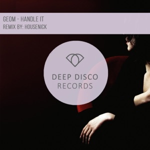 GeoM — Handle It (Housenick Remix)