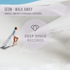 GeoM — Walk Away (Housenick Remix)