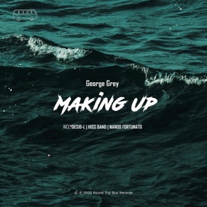 George Grey — Making Up (Nando Fortunato Remix)