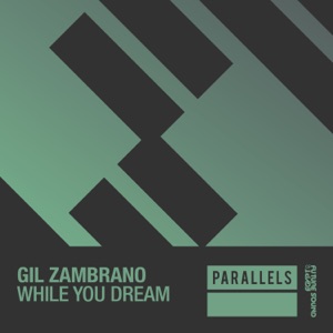 Gil Zambrano — While You Dream (Extended Mix)