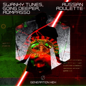 Swanky Tunes, Going Deeper, Rompasso — Russian Roulette