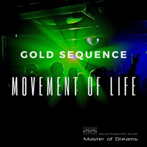 Gold Sequence — Movement Of Life (extended mix)