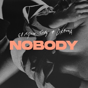 Drama, Gorgon City — Nobody (Extended Mix)