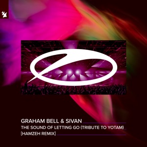 Graham Bell And Sivan — The Sound Of Letting Go (Tribute To Yotam) (HamzeH Extended Remix)