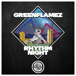 GREENFLAMEZ — Rhythm Night