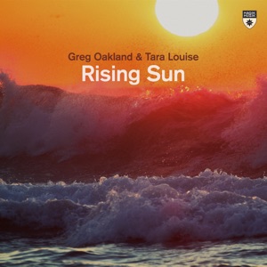 Greg Oakland & Tara Louise — Rising Sun (Extended Mix)