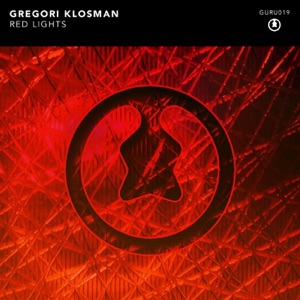 Gregori Klosman — Red Lights (Original Mix) - 0:00