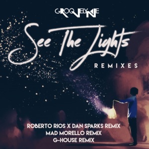 Groovelyne — See The Lights (Roberto Rios x Dan Sparks Remix)