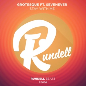 Grotesque feat. SevenEver — Stay With Me