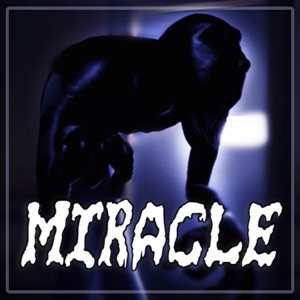 GROTESQUE — Miracle