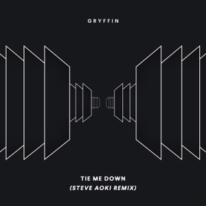 Gryffin feat. Elley Duhe — Tie Me Down (Steve Aoki Remix) - 0:00