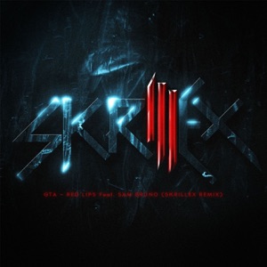 GTA/SAM BRUNO — Red Lips (Skrillex rmx)