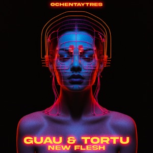 GUAU/DJ TORTU — New Flesh