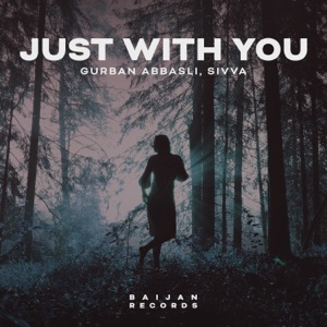 Gurban Abbasli & Sivva — Just With You