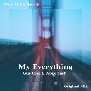 Gus One & Abee Sash — My Everything