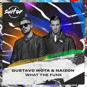 GUSTAVO MOTA/NAIZON — What the Funk