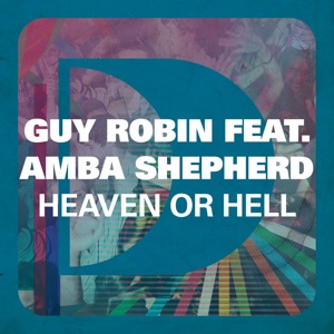 Guy Robin feat. Amba Shepherd — Heaven Or Hell
