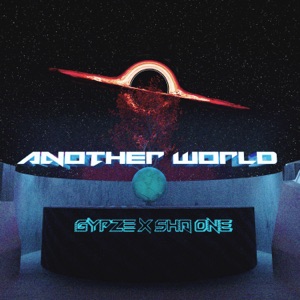 GYPZE/SHA ONE — Another World