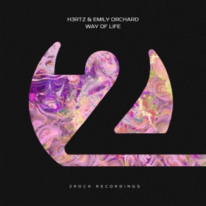 H3rtz & Emily Orchard — Way of Life (Extended Mix)