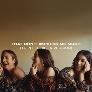 HAIM — That Don't Impress Me Much