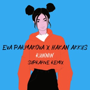 Eva Parmakova, Hakan Akkus — Runnin' (Suprafive Remix)