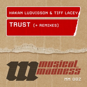 Hakan Ludvigson Ft. Tiff Lacey — Trust (Dezza Remix)