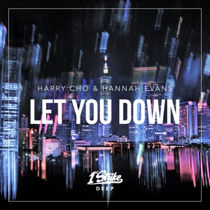 Harry Cho, Hannah Evans — Let You Down