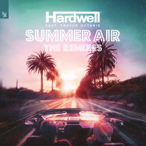 Hardwell feat. Trevor Guthrie — Summer Air (DubVision Remix) - 0:00