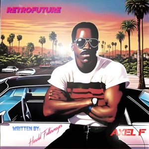Harold Faltermeyer — Axel F (From "Beverly Hills Cop")