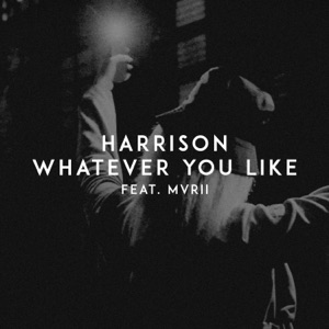 Harrison/MVRII — Whatever You Like