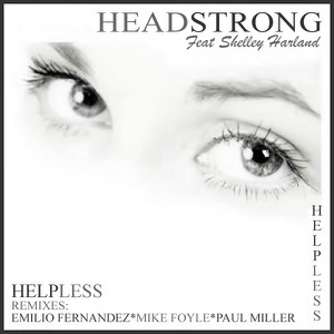 Headstrong — Helpless feat. Shelley Harland (Mike Foyle's Summer Blush Radio Edit)