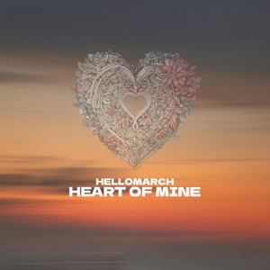 Hellomarch — Heart of Mine