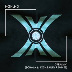 HGHLND — Dreamin' (Josh Bailey Remix)