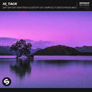 Hi_Tack — Say Say Say (Waiting 4 U) (Steff da Campo & 71 Digits Remix) - 0:00