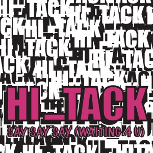 Hi_Tack — Say Say Say (Waiting 4 U)