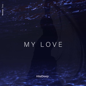 HilalDeep — My Love