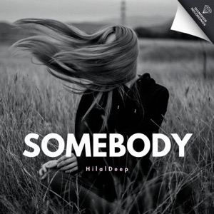 HilalDeep — Somebody