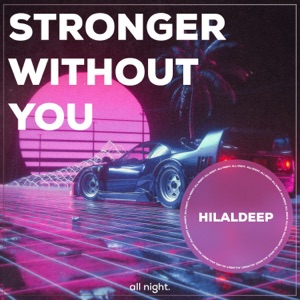 HilalDeep — Stronger Without You